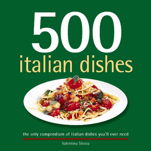 9781416205746: 500 Italian Dishes: The Only Compendium of Italian Dishes You'll Ever Need (500 Series) (500 Series Cookbooks)