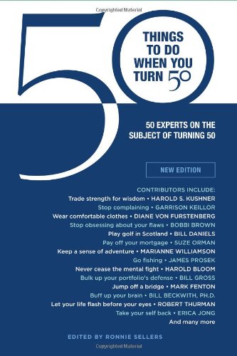 Beispielbild fr 50 Things to Do When You Turn 50: 50 Experts on the Subject of Turning 50 zum Verkauf von WorldofBooks