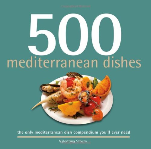 Beispielbild fr 500 Mediterranean Dishes : The Only Compendium of Mediterranean Dishes You'll Ever Need zum Verkauf von Better World Books