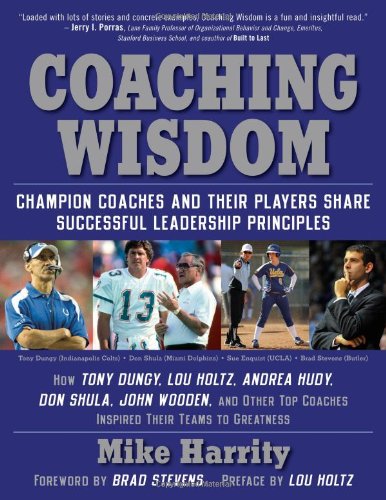 9781416206552: Coaching Wisdom: Champion Coaches and Their Players Share Successful Leadership Principles; How Tony Dungy, Lou Holtz, Andrea Hudy, Don Shula, John ... Top Coaches Inspired Their Teams to Greatness
