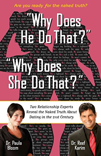 Stock image for Why Does He Do That? Why Does She Do That? : Two Relationship Experts Reveal the Naked Truth about Dating in the 21st Century for sale by Better World Books