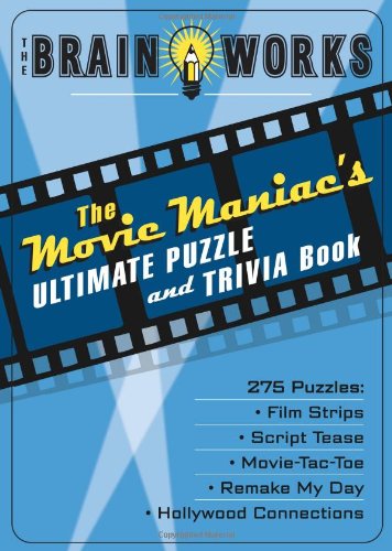 Beispielbild fr The Brain Works: The Movie Maniac's Ultimate Puzzle amd Trivia Book zum Verkauf von Wonder Book