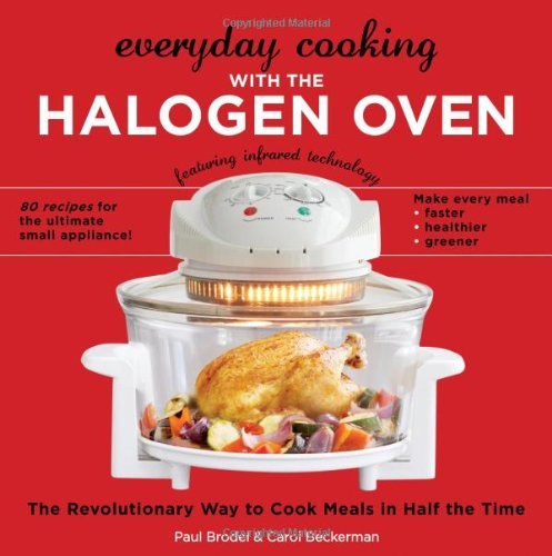 Beispielbild fr Everyday Cooking with the Halogen Oven, The Revolutionary Way to Cook Meals in Half the Time zum Verkauf von Wonder Book