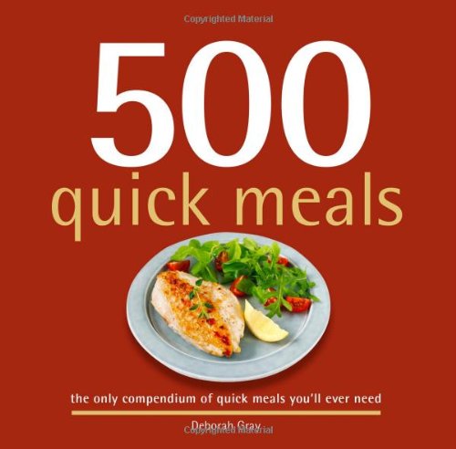 Beispielbild fr 500 Quick Meals : The Only Compendium of Quick Meals You'll Ever Need zum Verkauf von Better World Books