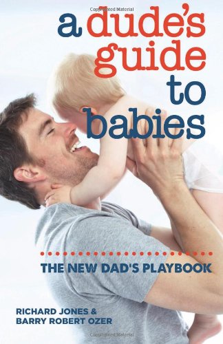 9781416208891: A Dude's Guide to Babies: The New Dad's Playbook