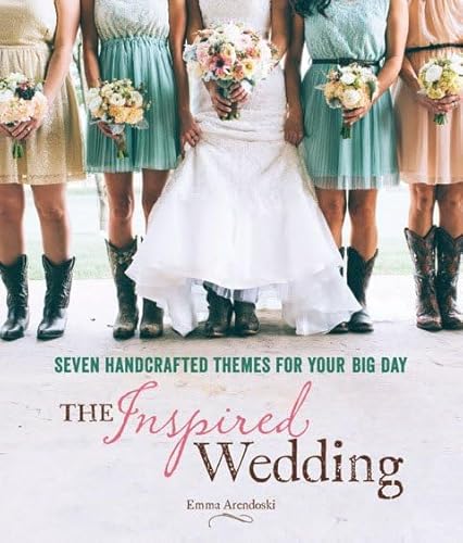 Beispielbild fr The Inspired Wedding: Seven Themes And Tips on How To Help You Plan Your Dream Wedding (Romantically Vintage, Farmhouse Rustic, Beach Bliss, Urban Chic, Free Spirit, Traditional, and Boho Style) zum Verkauf von Your Online Bookstore