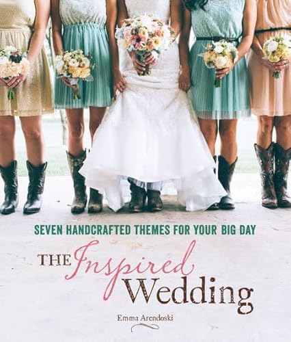 Stock image for The Inspired Wedding: Seven Themes And Tips on How To Help You Plan Your Dream Wedding (Romantically Vintage, Farmhouse Rustic, Beach Bliss, Urban Chic, Free Spirit, Traditional, and Boho Style) for sale by Your Online Bookstore