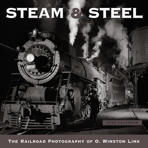 Steam And Steel 2006 Calendar (9781416210672) by O. Winston Link