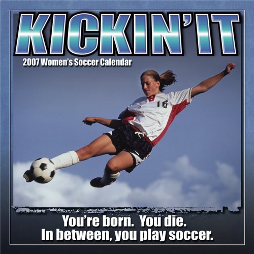 Kickin' It-Womens' Soccer, 2007 Calendar (9781416211600) by Ronnie Sellers Productions