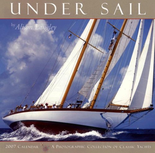 Under Sail, 2007 Calendar (9781416212218) by Langley, Alison