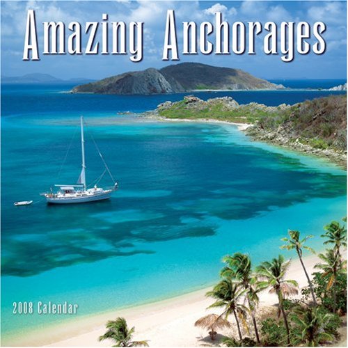 Amazing Anchorages 2008 Calendar (9781416213543) by Alison Langley
