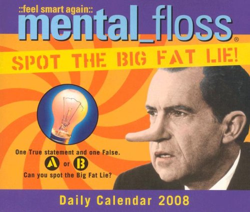 Mental Floss: Spot the Big Fat Lie 2008 Daily Boxed Calendar (9781416214731) by Sandy Wood; Kara Kovalchik; Mangesh Hattikudur