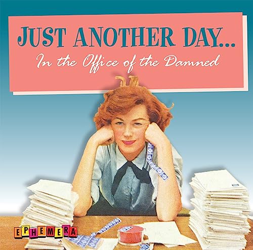 Imagen de archivo de Just Another Day. : In the Office of the Damned a la venta por Better World Books: West