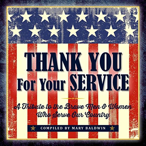 Stock image for Thank You for Your Service : A Tribute to the Brave Men and Women Who Serve Our Country for sale by Better World Books