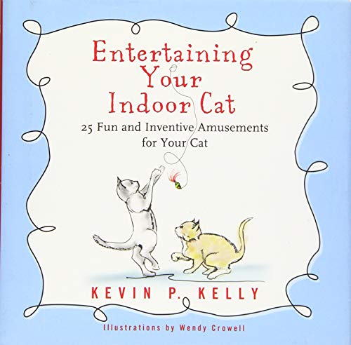 Stock image for Entertaining Your Indoor Cat. 25 Fun and Inventive Amusements for Your Cat for sale by Valley Books