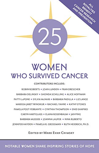 Beispielbild fr 25 Women Who Survived Cancer : Notable Women Share Inspiring Stories of Hope zum Verkauf von Better World Books