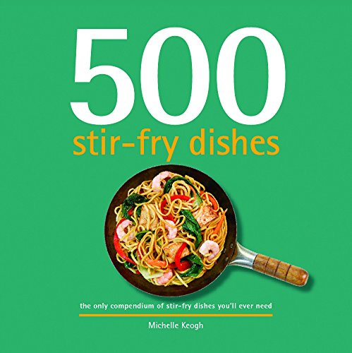 Stock image for 500 stir-fry dishes: the only compendium of stir-fry dishes you'll ever need for sale by WorldofBooks