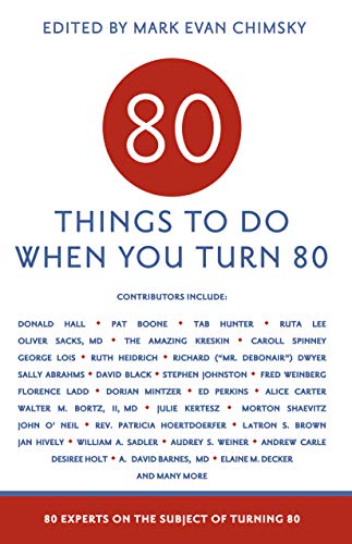 9781416246107: 80 Things to Do When You Turn 80: 80 Experts on the Subject of Turning 80