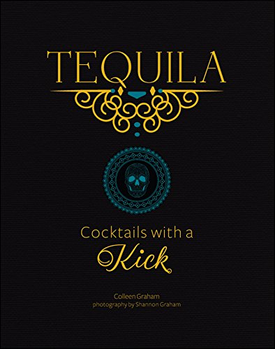 Stock image for Tequila: Cocktails with a Kick for sale by ThriftBooks-Dallas