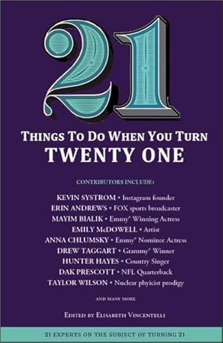 Stock image for 21 Things to Do When You Turn 21 - 21 Achievers on How to Make the Most of Your 21st Milestone Birthday (Milestone Series) for sale by SecondSale