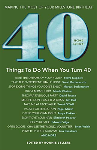 Stock image for 40 Things to Do When You Turn 40 : Making the Most of Your Milestone Birthday for sale by Better World Books: West