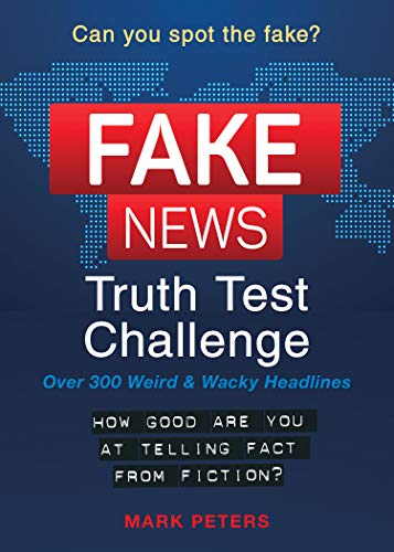 Beispielbild fr Fake News - A Truth Test Challenge: Over 300 Weird and Wacky Headlines To Test Your Knowledge Of The News zum Verkauf von Wonder Book