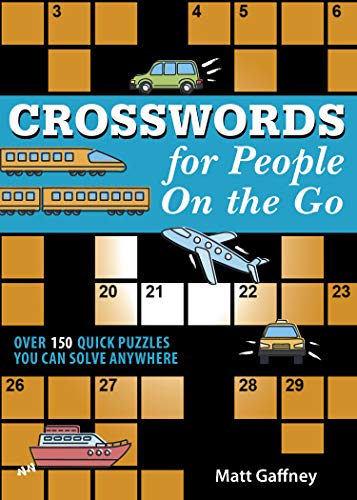 Stock image for Crosswords For People on the Go: Over 150 Quick Crosswords You Can Solve Anywhere for sale by GoldenWavesOfBooks