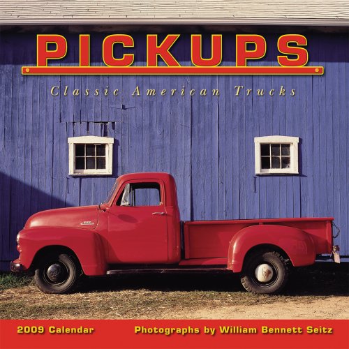 Pickups: Classic American Trucks 2009 Wall Calendar (Calendar) (9781416280422) by William Bennet Seitz