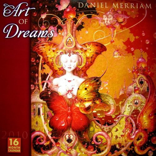 Art of Dreams by Daniel Merriam 2010 Wall Calendar (Calendar) (9781416282136) by Daniel Merriam