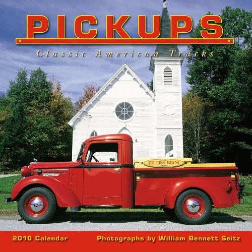 Pickups: Classic American Trucks 2010 Wall Calendar (Calendar) (9781416282594) by William Bennet Seitz