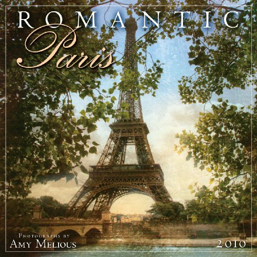 Romantic Paris 2010 Wall Calendar (Calendar) (9781416282631) by Amy Melious