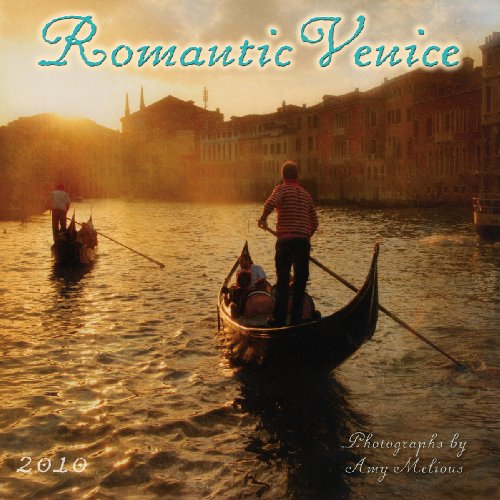 Romantic Venice 2010 Wall Calendar (Calendar) (9781416282648) by Amy Melious