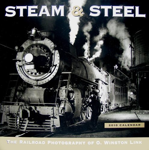 Steam & Steel 2010 Calendar (9781416282785) by O Winston Link