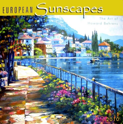 European Sunscapes 2010 Wall Calendar (Calendar) (9781416282914) by Howard Behrens