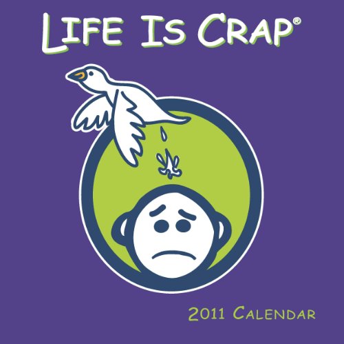 Life is Crap 2011 Wall Calendar (Calendar) (9781416284505) by Offside