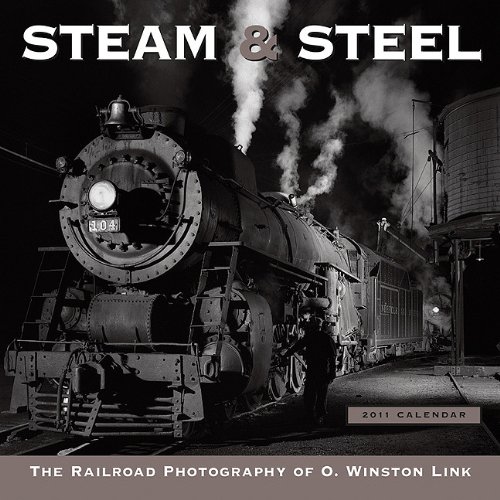 Steam & Steel 2011 Wall Calendar (Calendar) (9781416285014) by O Winston Link