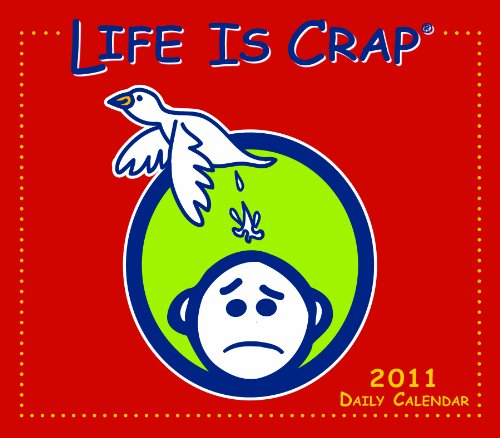 Life is Crap 2011 Daily Boxed Calendar (Calendar) (9781416286042) by Offside; LLC