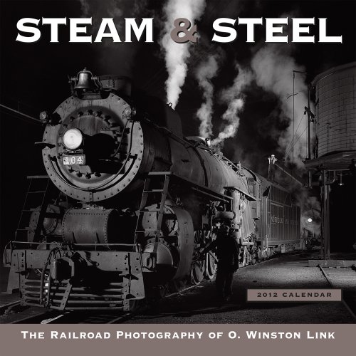 Steam & Steel 2012 Wall (calendar) (9781416287124) by O. Winston Link