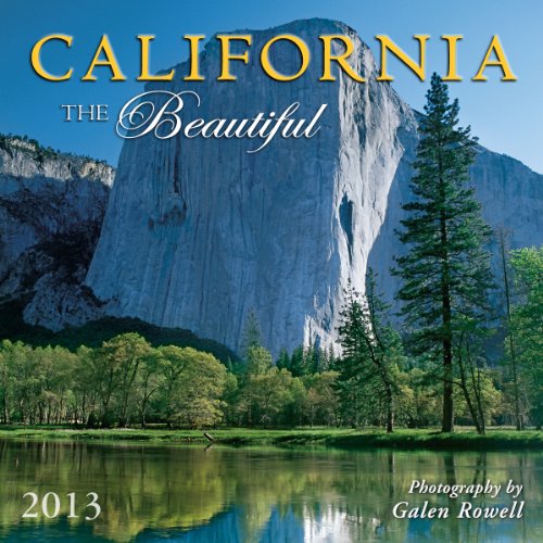 California the Beautiful 2013 Wall (calendar) (9781416288848) by Galen Rowell