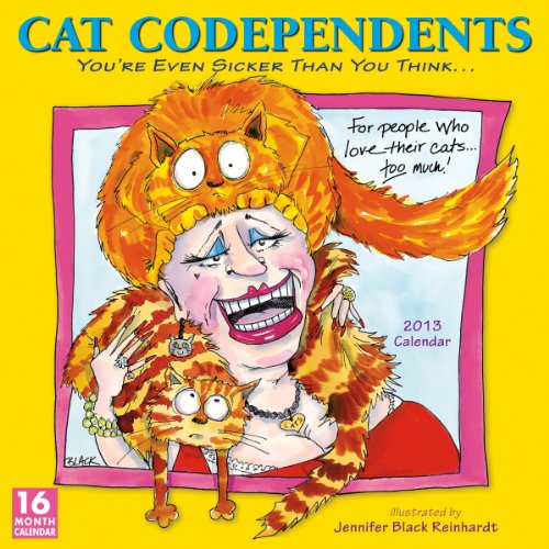 Cat Codependents 2013 Wall (calendar) (9781416288855) by Jennifer Black Reinhardt