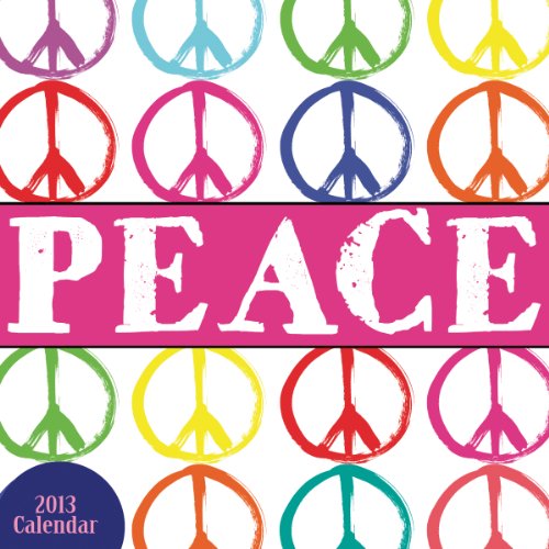 Peace 2013 Wall (calendar) (9781416289029) by Louise Carey