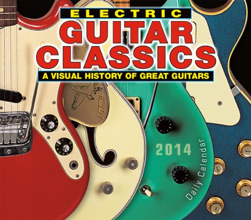 Beispielbild fr Electric Guitar Classics 2014 Boxed/Daily (calendar) zum Verkauf von Ebooksweb