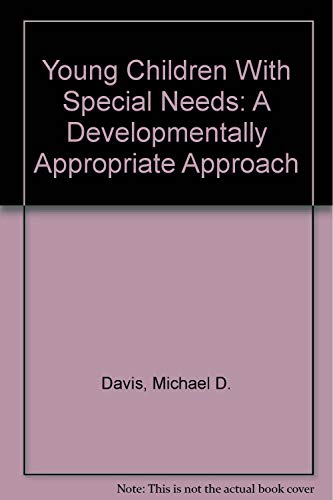 Young Children With Special Needs: A Developmentally Appropriate Approach (9781416400103) by Davis, Michael D.; Kilgo, Jennifer L.; Gamel-McCormick, Michael