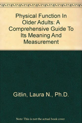 Imagen de archivo de Physical Function In Older Adults: A Comprehensive Guide To Its Meaning And Measurement a la venta por dsmbooks