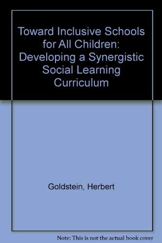 Stock image for Toward Inclusive Schools for all Children: Developing a Synergistic Social Learning Curriculum for sale by GF Books, Inc.