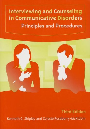 Beispielbild fr Interviewing and Counseling in Communicative Disorders : Principles and Procedures zum Verkauf von Better World Books