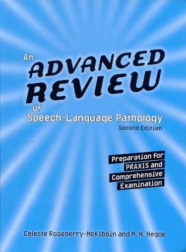 Stock image for An Advanced Review of Speech-Language Pathology: Preparation for PRAXIS And Comprehensive Examination for sale by Reliant Bookstore