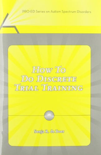 9781416401452: How to Do Discrete Trail Training (Pro-ed Series on Autism Spectrum Disorders)