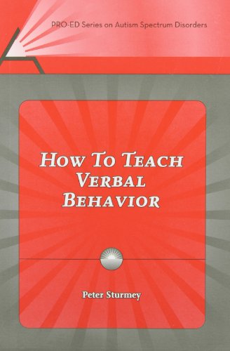 Beispielbild fr How to Teach Verbal Behavior (Pro-ed Series on Autism Spectrum Disorders) zum Verkauf von BooksRun