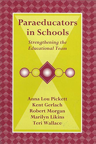 Paraeducators in Schools: Strengthening the Educational Team (9781416402176) by Pickett, Anna Lou; Gerlach, Kent; Morgan, Robert; Likins, Marilyn; Wallace, Teri